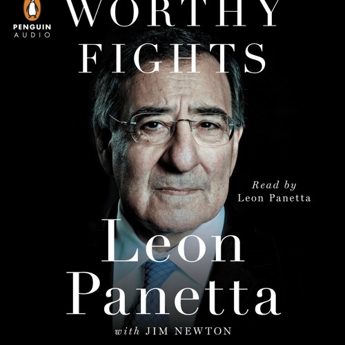 Worthy Fights By Leon Panetta - -Excerpt