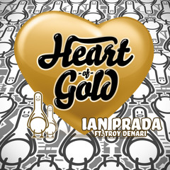 Ian Prada ft Troy Denari - Heart of Gold (Ian Prada's Alternative RMX)