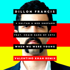 Dillon Francis - When We Were Young (Valentino Khan Remix)