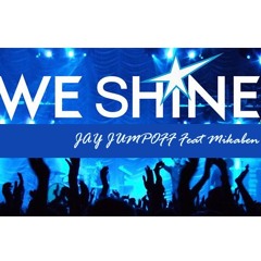 We Shine Feat Mikaben