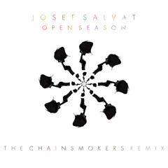 Josef Salvat - Open Season (The Chainsmokers Remix) (Free DL)