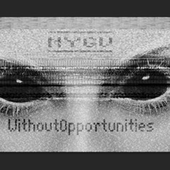 ＷｉｔｈｏｕｔＯｐｐｏｒｔｕｎｉｔｉｅｓ