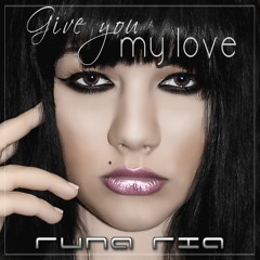 RUNA RIA - GIVE YOU MY LOVE (ORIGINAL MIX)