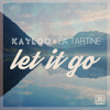 Kayloo ✖ La Tartine - Let It Go