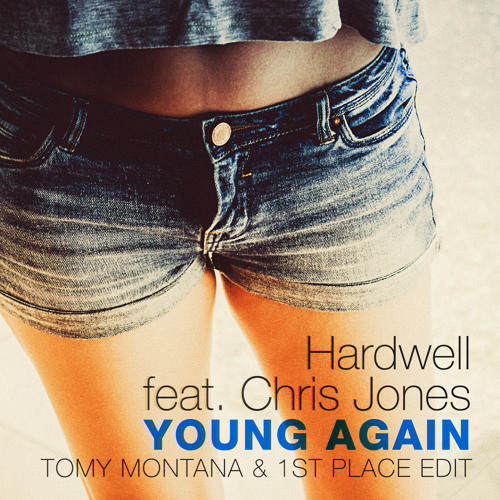 Hardwell feat. Chris Jones - Young Again (Tomy Montana & 1st Place Edit)