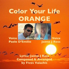 Color Your Life, Orange (Dance With Me) - Fivos Valachis, feat. Paolo D'Emilio, Jaime J Ross