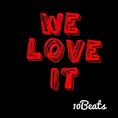 WE LOVE IT -10BEATS-