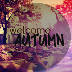 Welcome Autumn