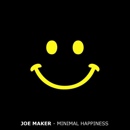 Joe Maker - Minimal Happiness ( Original Mix )