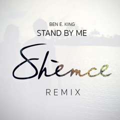 Ben E. King - Stand By Me (Shemce Remix)