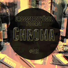 Grossstadtvögel - Podcast #019 - Chroma