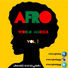 DJ STEEZY "AFRO WORLD MUSICS" VOL.1