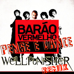 Barão Vermelho - Pense E Dance (Wellpunisher Remix)