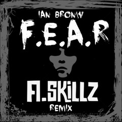 Ian Brown F.E.A.R (A.Skillz Remix)