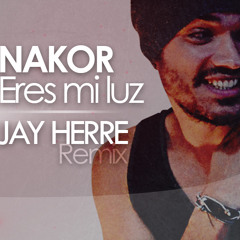 Nakor - Eres Mi Luz [Jay Herre Dance Remix] / "LINK DESCARGA en Buy"