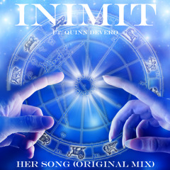 INIMIT - Her Song (Original Mix) feat. Quinn Devero