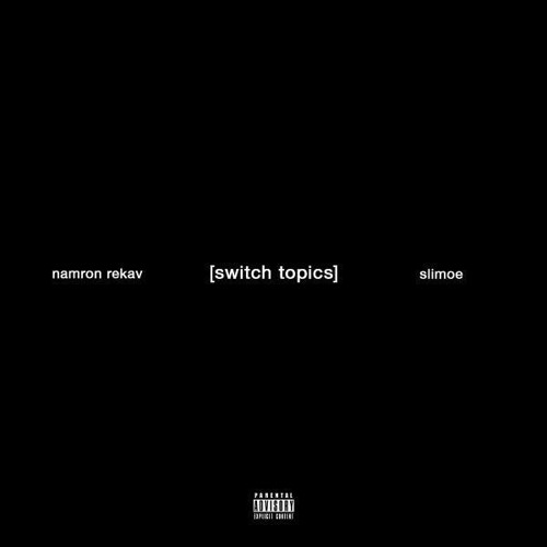 Switch Topics - Namron Rekav X Slimoe [Prod. !llmind]