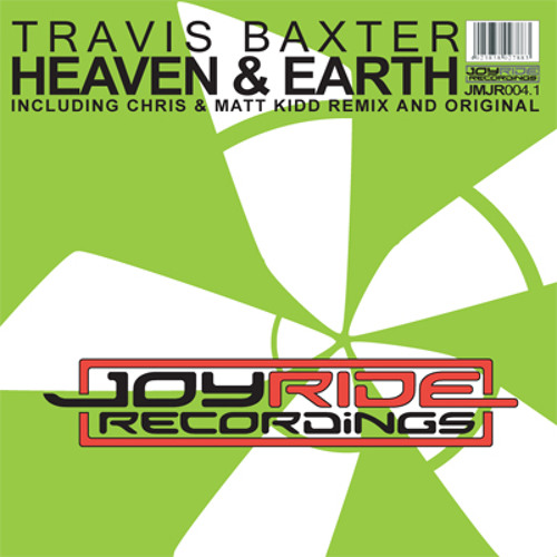 DJ Travis Baxter - Heaven & Earth (Chris & Matt Kidd Remix)