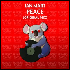 Ian Mart - Peace (Original Mix)[Hungry Koala Records]OUT NOW