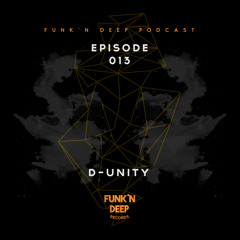 Funk'n Deep Podcast 013 - D-Unity