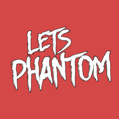Lets Phantom  - Feel The Bassline