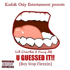Lil Charlie X Yung AR - U Guessed It(freestyle)