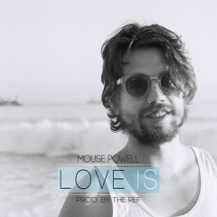 Mouse Powell - Love Is