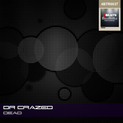Dr. Crazed - Dead (Original Mix) PROMOCUT