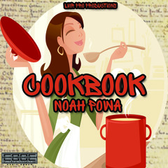 NOAH POWA - COOKBOOK (PROD BY. LMR PRO)