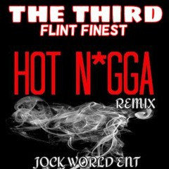 HOT N*GGA FREESTYLE- THE THIRD