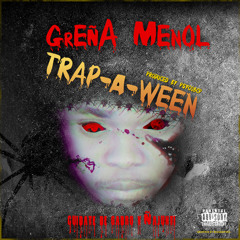 Trap-A-Ween x  Greña Menol