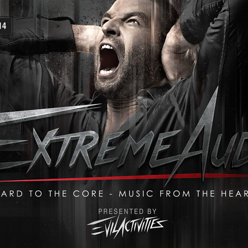Evil Activities presents: Extreme Audio (Episode 31)