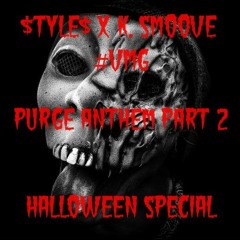 The Purge Anthem Pt. 2 ~ $TYLE$ x K. Smoove #VMGBaby