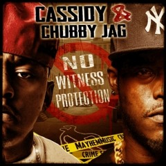 Cassidy x Chubby Jag - No Witness Protection