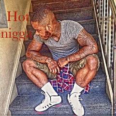Hot Nigga(Freestyle)
