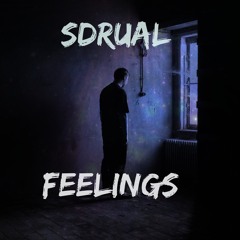 SDRUAL - Feelings / Trap Sounds Exclusive