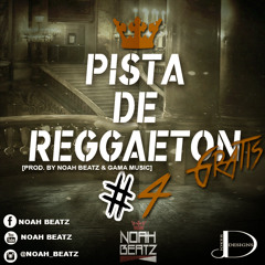 Pista de Reggaeton Gratis #4 [Prod. By Noah Beatz & Gama Music]