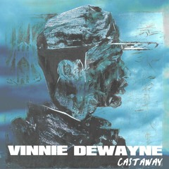 Vinnie Dewayne - Peaks & Valleys (Prod. IP) (Castaway)