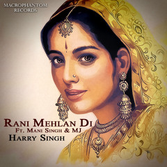 Rani Mehlan Di - Harry Singh Ft. Mani Singh & MJ