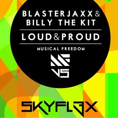 SKYFL3X Vs. Blasterjaxx & Billy The Kit -Let's Get Hard! Loud & Proud