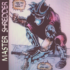 Mike Good + Devs - Master Shredder