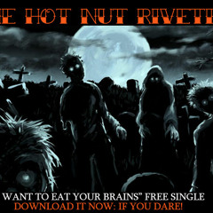 Hot Nut Riveters - Brains