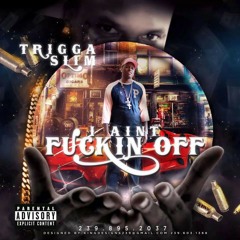 It's me trigga slim