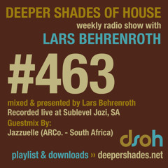 Deeper Shades Of House #463 w/ guest mix by Jazzuelle