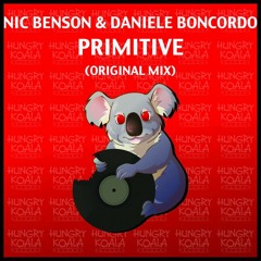 Nic Benson & Daniele Boncordo - Primitive (Original Mix) [Hungry Koala Records] OUT NOW