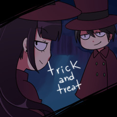 Trick and Treat