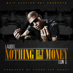 Laudie - Nothing But Money (Feat. Bun B) [Prod. By Chase The Money]