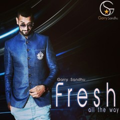 Din Gaye Raat Gayi by Garry Sandhu Fresh All The Way(iJattMP3.com