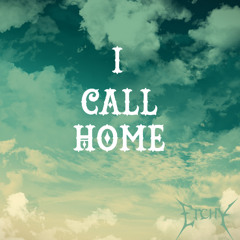 I Call Home