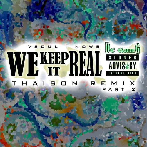 DcGanG-We Keep It Real Pt2 (THAiSON RMX)